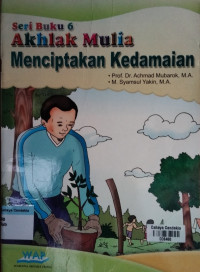 Image of Akhlak Mulia Menciptakan Kedamaian : Seri Buku 6