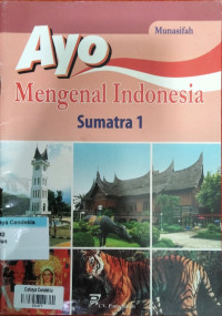 Image of Ayo Mengenal Indonesia : Sumatra 1