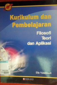 Image of Kurikulum dan Pembelajaran : Filosofi Teori dan Aplikasi