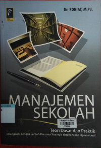 Image of Manajemen Sekolah : Teori Dasar dan Praktik