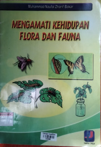 Image of Mengamati Kehidupan Flora dan Fauna