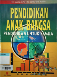 Image of Pendidikan Anak Bangsa : Pendidikan untuk Semua