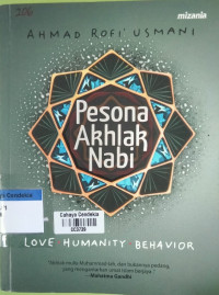 Image of Pesona Akhlak Nabi : Love, Humanity, Behavior