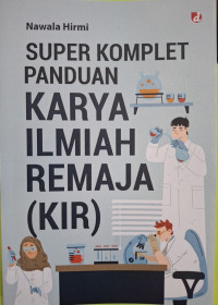 Image of Super Komplet Panduan Karya Ilmiah Remaja (KIR)